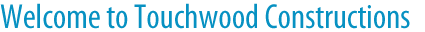 Welcome to Touchwood Constructions